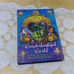 Ever After High Book 3, A Wonderlandiful World, Shannon Hale